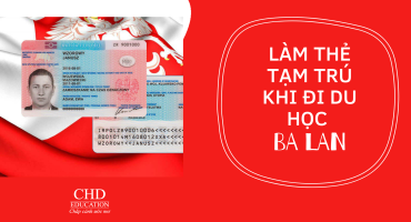 HƯỚNG DẪN LÀM THẺ TẠM TRÚ KHI ĐI DU HỌC BA LAN