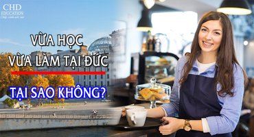 VỪA HỌC VỪA LÀM TẠI ĐỨC, TẠI SAO KHÔNG?