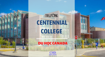 DU HỌC CANADA: TRƯỜNG CAO ĐẲNG CENTENNIAL COLLEGE TUYỂN SINH- HỖ TRỢ SINH VIÊN MÙA COVID-19