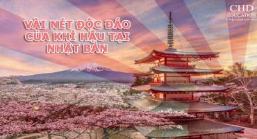 VÀI NÉT ĐỘC ĐÁO CỦA KHÍ HẬU TẠI NHẬT BẢN