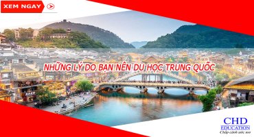 NHỮNG LÝ DO BẠN NÊN DU HỌC TRUNG QUỐC