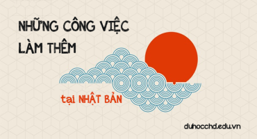 NHỮNG CÔNG VIỆC LÀM THÊM CHO DU HỌC SINH TẠI NHẬT BẢN