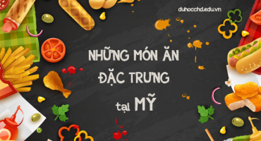 NHỮNG MÓN ĂN ĐẶC TRƯNG TẠI MỸ - BẠN ĐÃ THỬ CHƯA?