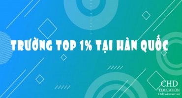 DANH SÁCH TOP 1% TRƯỜNG “ƯU TIÊN” TẠI HÀN QUỐC MỚI NHẤT NĂM 2021