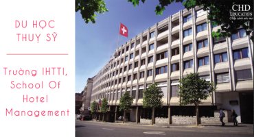 DU HỌC THUỴ SỸ - TRƯỜNG IHTTI, SCHOOL OF HOTEL MANAGEMENT
