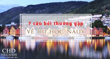 7 CÂU HỎI THƯỜNG GẶP VỀ DU HỌC NA UY