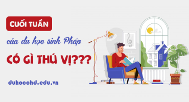 CUỐI TUẦN CỦA DU HỌC SINH PHÁP CÓ GÌ THÚ VỊ ?
