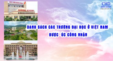 DANH SÁCH CÁC TRƯỜNG ĐẠI HỌC Ở VIỆT NAM ĐƯỢC ÚC CÔNG NHẬN