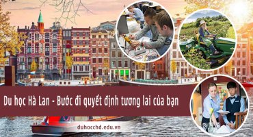 DU HỌC HÀ LAN – CHỌN NGÀNH HỌC PHÙ HỢP – BƯỚC ĐI QUYẾT ĐỊNH TƯƠNG LAI CỦA BẠN