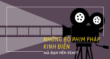 CÁC BỘ PHIM TIẾNG PHÁP KINH ĐIỂN MÀ BẠN NÊN XEM