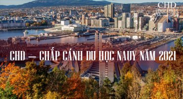 CHD – CHẮP CÁNH DU HỌC NAUY NĂM 2021