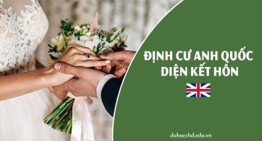 ĐỊNH CƯ ANH QUỐC DIỆN KẾT HÔN – NHỮNG ĐIỀU BẠN CẦN BIẾT