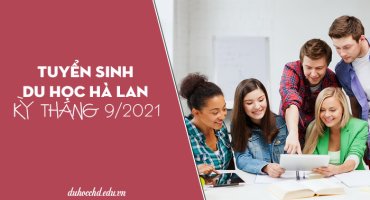 TUYỂN SINH HÀ LAN KỲ THÁNG 9/2021