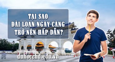 TẠI SAO ĐÀI LOAN NGÀY CÀNG TRỞ NÊN HẤP DẪN?