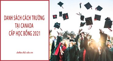DANH SÁCH CÁC TRƯỜNG CANADA CẤP HỌC BỔNG 2021