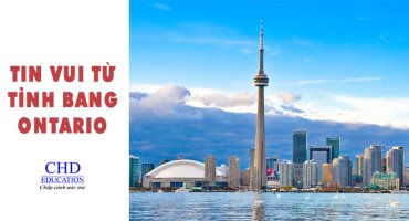 DU HỌC CANADA 2021 - TIN VUI TỪ TỈNH BANG ONTARIO CỦA CANADA