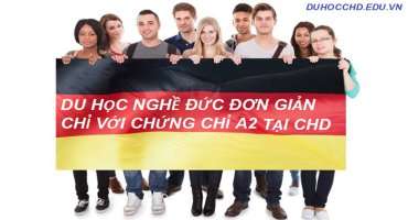 DU HỌC NGHỀ ĐỨC ĐƠN GIẢN CHỈ VỚI A2