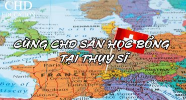 CÙNG CHD SĂN HỌC BỔNG TẠI THỤY SĨ