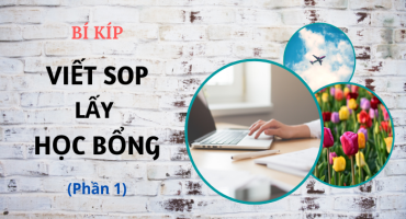 VIẾT SOP LÀM SAO ĐỂ CÓ HỌC BỔNG? (PHẦN 1)