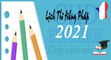 CẬP NHẬT LỊCH THI TCF NĂM 2021 – DU HỌC PHÁP