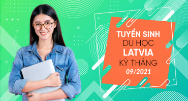 TUYỂN SINH DU HỌC LATVIA KỲ THÁNG 09/2021