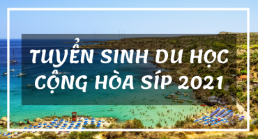 TUYỂN SINH DU HỌC CỘNG HÒA SÍP 2021 - BẰNG CẤP CHUẨN CHÂU ÂU SIÊU TIẾT KIỆM