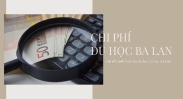 CHI TIẾT CHI PHÍ SINH HOẠT THAM KHẢO DÀNH CHO DU HỌC SINH BA LAN 