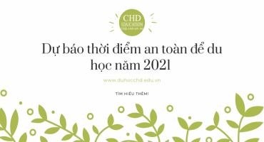 DỰ BÁO THỜI ĐIỂM AN TOÀN ĐỂ DU HỌC NĂM 2021