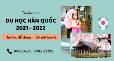 TUYỂN SINH DU HỌC HÀN QUỐC 2021 - CHI PHÍ THẤP
