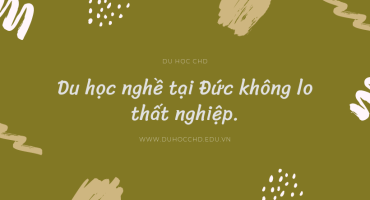 NGÀNH DU HỌC NGHỀ TẠI ĐỨC KHÔNG LO THẤT NGHIỆP