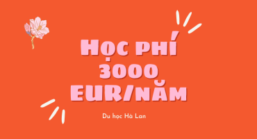 DU HỌC HÀ LAN HỌC PHÍ 3000 EUR/NĂM