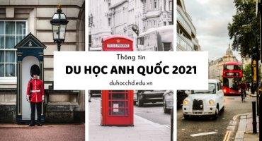 THÔNG TIN DU HỌC ANH QUỐC 2021