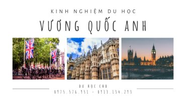 KINH NGHIỆM DU HỌC TẠI VƯƠNG QUỐC ANH