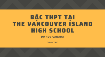 Du học Canada bậc THPT tại The Vancouver Island High School