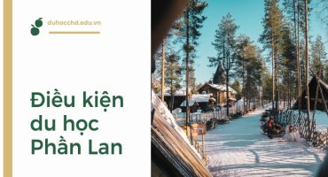 ĐIỀU KIỆN DU HỌC PHẦN LAN 2021