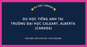 DU HỌC TIẾNG ANH TẠI TRƯỜNG ĐẠI HỌC CALGARY, ALBERTA (CANADA)