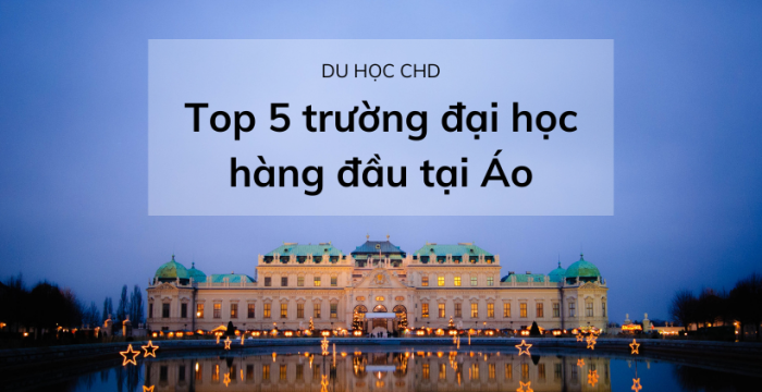 Top 5 Các Trường Đại Học Hàng Đầu Tại Áo
