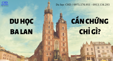 DU HỌC BA LAN CẦN CHỨNG CHỈ GÌ? ĐIỀU KIỆN VÀ HỒ SƠ DU HỌC CHI TIẾT