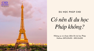 CÓ NÊN ĐI DU HỌC PHÁP KHÔNG? 5 ƯU VÀ NHƯỢC ĐIỂM KHI DU HỌC PHÁP