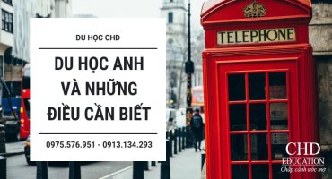 DU HỌC ANH 2022 VÀ NHỮNG ĐIỀU CẦN BIẾT