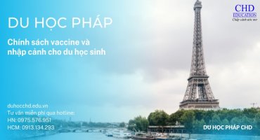 DU HỌC PHÁP: CHÍNH SÁCH VACCINE VÀ NHẬP CẢNH CHO DU HỌC SINH