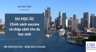 CHÍNH SÁCH VACCINE VÀ NHẬP CẢNH CHO DU HỌC SINH DU HỌC ÚC