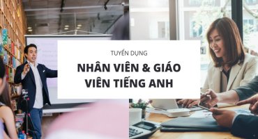 DU HỌC CHD TUYỂN DỤNG NHÂN VIÊN VĂN PHÒNG TIẾNG ANH VÀ GIÁO VIÊN TIẾNG ANH (IELTS, TOEIC, GIAO TIẾP)