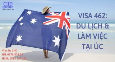 VISA DU LỊCH KẾT HỢP LÀM VIỆC TẠI ÚC 462 – CƠ HỘI VÀNG ĐỂ ĐẶT CHÂN TỚI ÚC