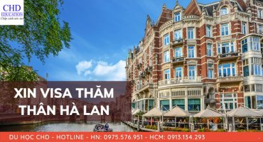 XIN VISA THĂM THÂN HÀ LAN CHI TIẾT TỪ A - Z