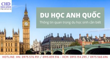 DU HỌC ANH QUỐC: 8 THÔNG TIN QUAN TRỌNG DU HỌC SINH CẦN BIẾT
