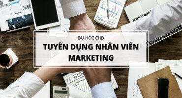DU HỌC CHD TUYỂN DỤNG NHÂN VIÊN MARKETING