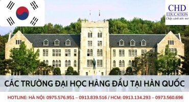 CÁC TRƯỜNG ĐẠI HỌC HÀNG ĐẦU TẠI HÀN QUỐC