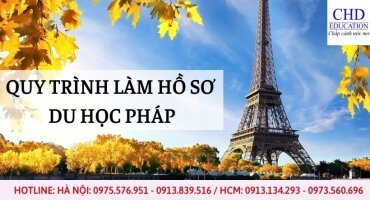 QUY TRÌNH LÀM HỒ SƠ DU HỌC PHÁP