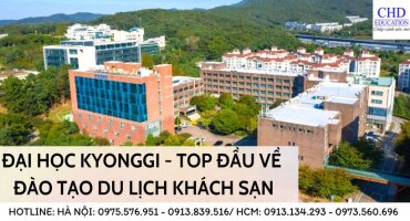 TRƯỜNG ĐẠI HỌC KYONGGI - TRƯỜNG ĐÀO TẠO TOP ĐẦU NGÀNH DU LỊCH KHÁCH SẠN DANH TIẾNG TẠI HÀN QUỐC